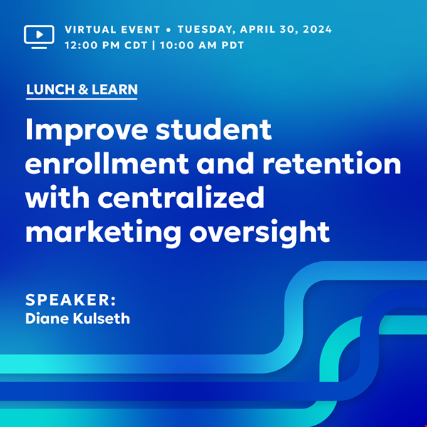 Image for lunch & learn improve student enrollment and retention with centralized marketing oversight on April 30, 2024 at 12pm CDT with speaker Diane Kulseth